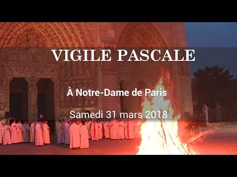 Vigile Pascale 2018 à Notre-Dame de Paris