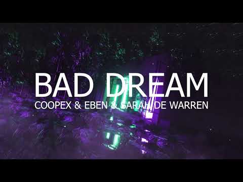 Coopex, EBEN, Sarah De Warren - Bad Dream