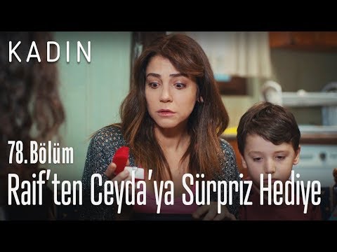 Raif'ten Ceyda'ya sürpriz hediye - Kadın 78. Bölüm