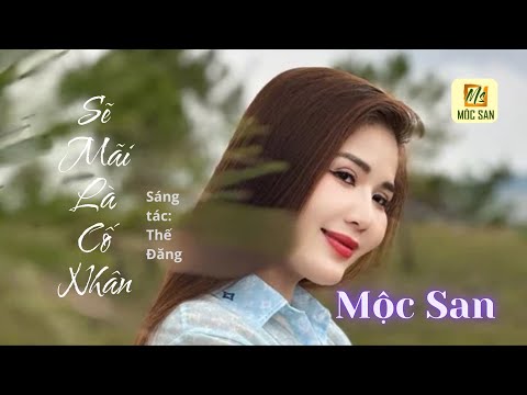 Sẽ mãi là cố nhân - Mộc San