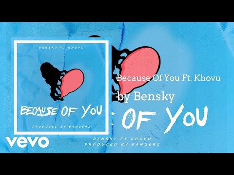 Bensky - Because Of You (AUDIO) ft. Khovu