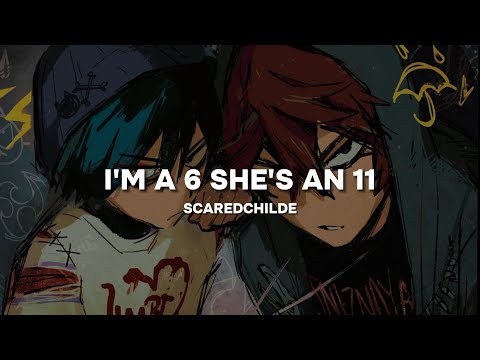 SCAREDCHILDE - I'm a 6 she's an 11 | SUB ESPAÑOL