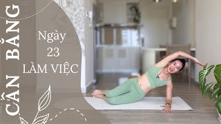 Ngày 23 - LÀM VIỆC  | 30 Ngày Yoga CÂN BẰNG (2024) | Yoga By Sophie