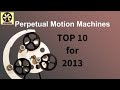 Top 10 Perpetual Motion Machines for 2013 