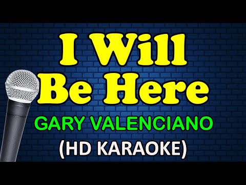 I WILL BE HERE - Gary Valenciano (HD Karaoke)