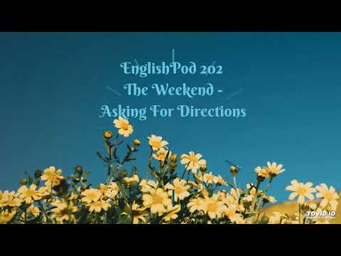 EnglishPod 202 The Weekend - Asking For Directions