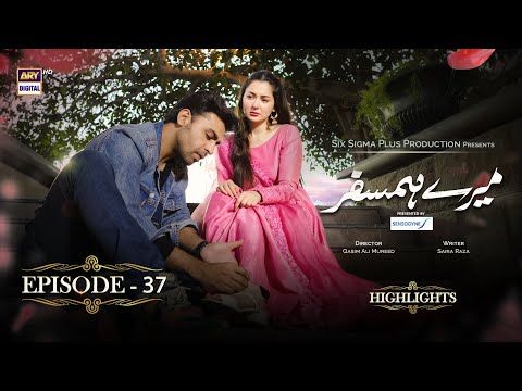 Mere Humsafar Episode 37 | Hania Aamir | Farhan Saeed | Highlights #ARYDigital