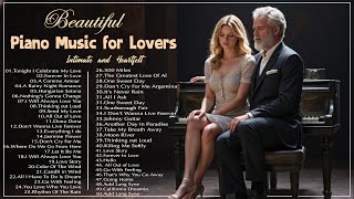 200 Most Beautiful Piano Music for Lovers - Intimate and Heartfelt Melodies - Relaxing Love Songs