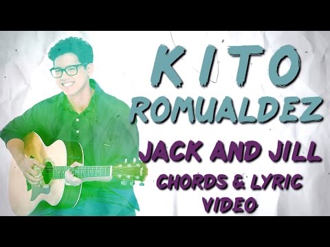 Kito Romualdez — Jack and Jill [Official lyric video with CHORDS]