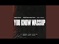 You Know Wassup Feat Onetwo Hezfrmdatra