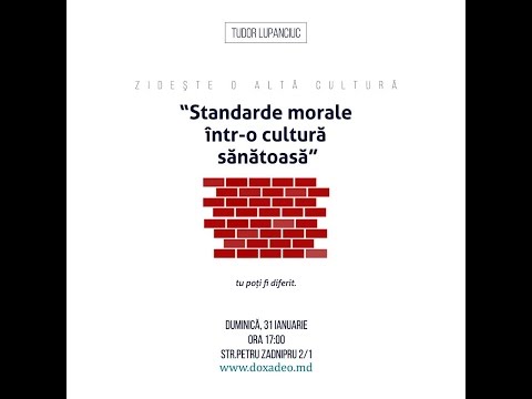 Fiodor Lupanciuc - Standarde morale într-o cultură sănătoasă