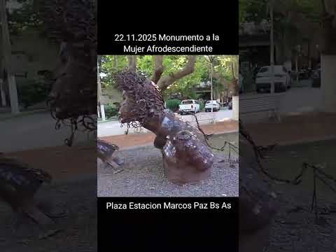 22.11.2025 Monumento a la Mujer Afrodescendiente Plaza Estacion Marcos Paz Bs As