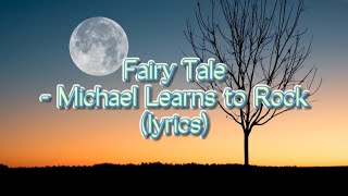 Download lagu FAIRY TALE - MICHAEL LEARNS TO ROCK (lyrics) mp3