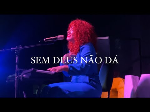 Sem Deus não dá - Catarina Santos / MINISTRAÇÃO COMPLETA ( cover )