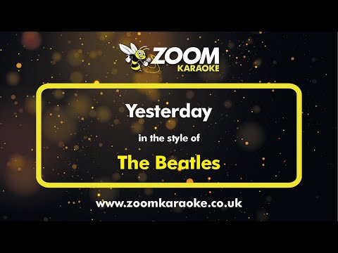 The Beatles - Yesterday - Karaoke Version from Zoom Karaoke