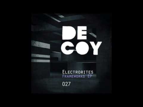 Electrorites - Framework 001 (Original Mix) [Decoy Records]