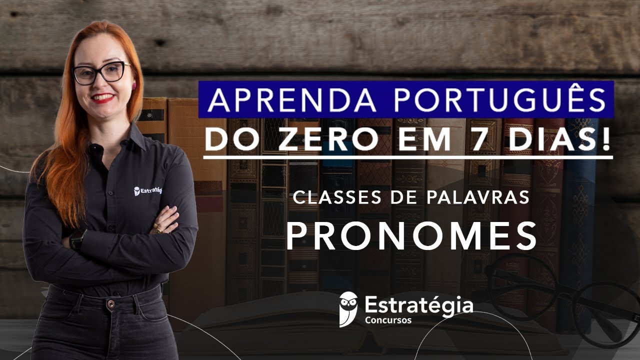 Semana Especial Aprenda Português do Zero em 7 dias: Pronomes - Prof. Janaína Arruda
