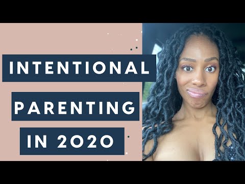 Intentional Parenting in the Year 2020