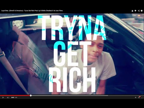 Loyal Bros. (Dime'O & Smackxz) - Tryna Get Rich Prod. by K-Skillz Diredited X 4z Icen Films