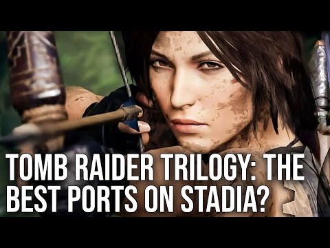 Tomb Raider Trilogy: Stadia's Most Impressive Ports? Full Xbox One X Comparisons!