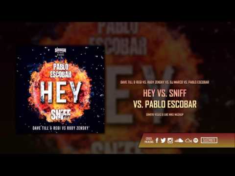 Hey vs. Sniff vs. Pablo Escobar (Dimitri Vegas & Like Mike Mashup)