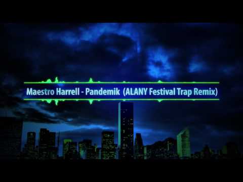 Maestro Harrell - Pandemik (ALANY Festival Trap remix)