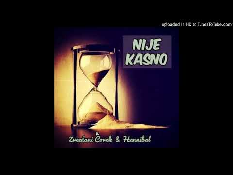 Zvezdani covek feat.  Hannibal - Nije kasno