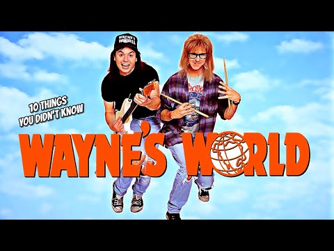 10 Things You Didn't Know About Wayne's World