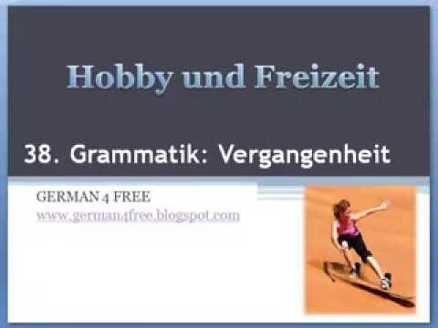 Germana pentru incepatori. Lectia 38. Grammatik: Vergangenheit (Perfekt)