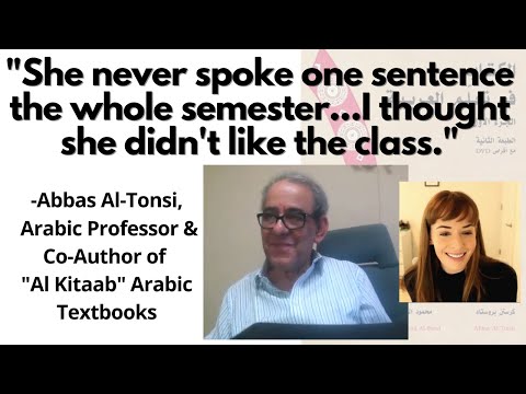 Prof. Abbas Al-Tonsi on teaching Arabic to Kristen Brustad: "I thought she didn't like the class."