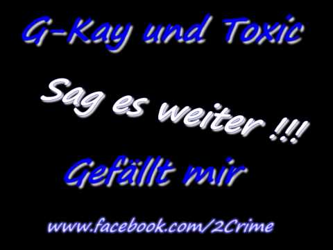 G-Kay ft. Toxic - Sag es weiter