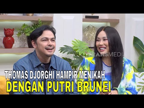 Cerita Thomas Djorghi Hampir Menikah Dengan Putri Brunei | FYP (25/10/24) Part 4
