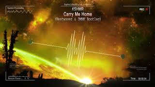 KSHMR - Carry Me Home (Heatwavez &amp; DMNK Bootleg) [Free Release]