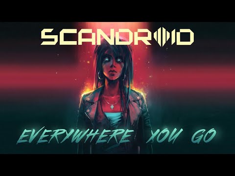 Scandroid - Everywhere You Go