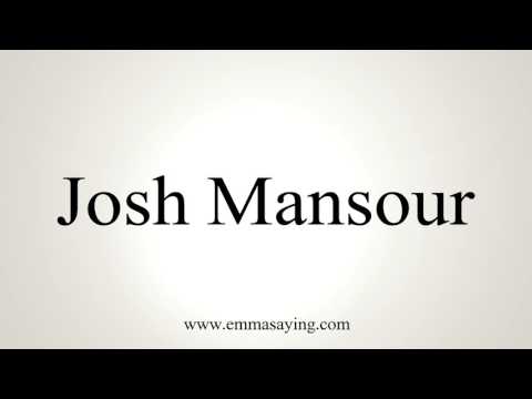 How to Pronounce Josh Mansour
