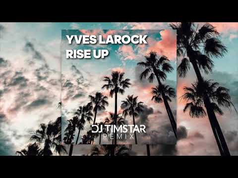 Yves Larock - Rise Up (DJ Timstar Private Remix)