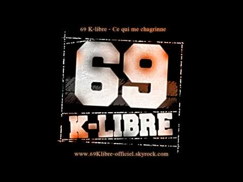 69 K-libre -  Ce qui me chagrine (2015)