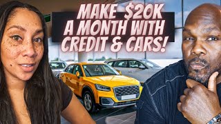 Make $20,000 A Month With Credit & Cars!