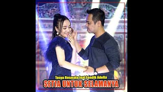 Download lagu Setia Untukmu Selamanya Tasya Rosmala feat Fendik ... mp3