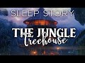 A Rainy Night In A Treehouse A Soothing Bedtime Story