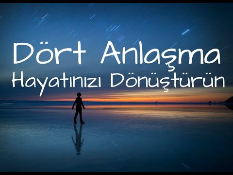 Dört Anlaşma: Hayatınızı Dönüştürün