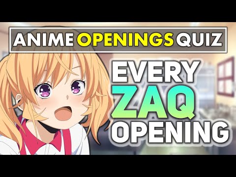 ANIME OPENING QUIZ: Every ZAQ Opening! (2012–2023)