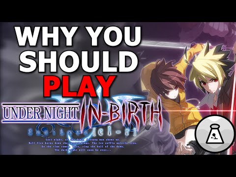 Why YOU should play UNDER NIGHT IN BIRTH