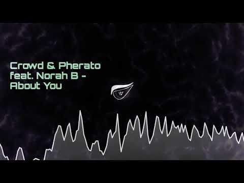 Crowd & Pherato feat. Norah B - About You