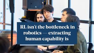 RL isn't the bottleneck in robotics right now — extracting human capability is