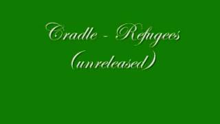 Cradle - Refugees (unreleased)