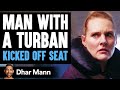 Turbaned Passenger KICKED OFF Plane What Happens Is Shocking Dhar Mann