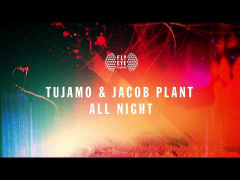 Tujamo & Jacob Plant - All Night [Fly Eye Records]