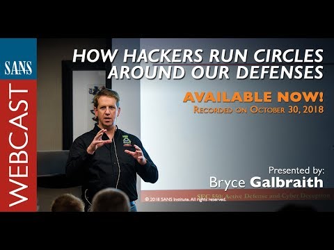 SANS Webcasts: How Hackers Run Circles Around Our Defenses (Updated)