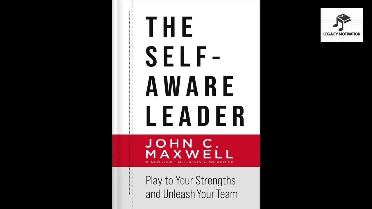 The Self-Aware Leader Play to Your Strengths, Unleash... by John C. Maxwell | Full #Audiobook #PDF